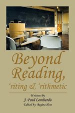 Beyond Reading, 'Riting & 'Rithmetic