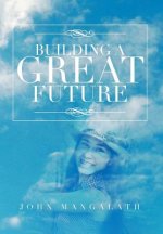 Building a Great Future