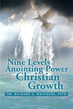 Nine Levels of Anointing Power for Christian Growth