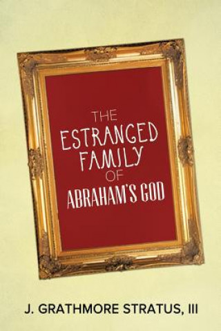 Estranged Family of Abraham's God
