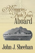 Memories of My Three Years Aboard Destroyer Escorts