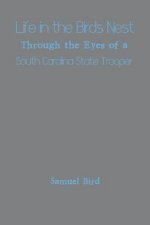 Life in the Birds Nest Through the Eyes of a South Carolina State Trooper