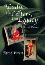 Lady, Her Letters, Our Legacy