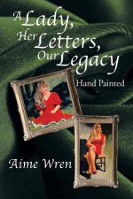 Lady, Her Letters, Our Legacy