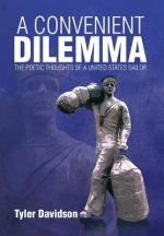 Convenient Dilemma - The Poetic Thoughts of a United States Sailor