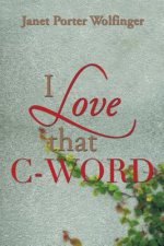 I Love That C-Word