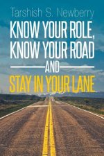 Know Your Role, Know Your Road and Stay in Your Lane