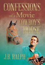 Confessions of a Movie Cowboy's Horse