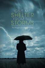 Give Me Shelter from the Storms