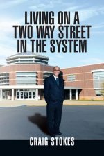 Living on a two Way Street in the System