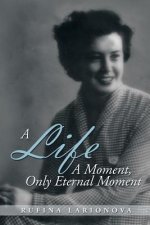 Life - A Moment, Only Eternal Moment