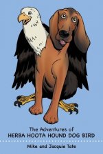 Adventures of Herba Hoota Hound Dog Bird
