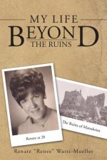My Life Beyond the Ruins