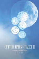 Better Times - Facet II