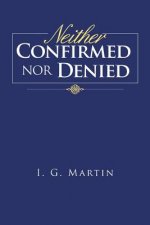Neither Confirmed Nor Denied