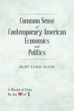 Common Sense of Contemporary American Economics and Politics