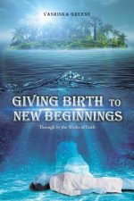 Giving Birth to New Beginnings