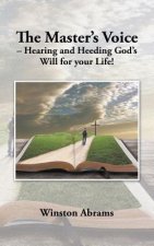 Master's Voice - Hearing and Heeding God's Will for Your Life!
