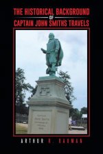 Historical Background of Captain John Smiths Travels