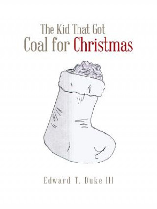Kid That Got Coal for Christmas