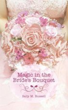 Magic in the Bride's Bouquet
