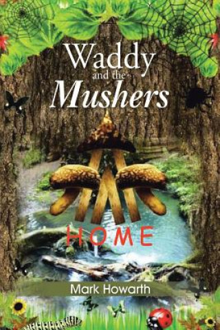 Waddy and the Mushers-Home