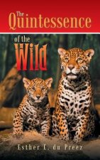 Quintessence of the Wild