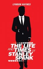 Life and Times of Stanley Spank
