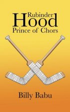 Rubinder Hood Prince of Chors