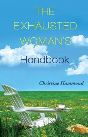 Exhausted Woman's Handbook