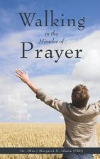 Walking in the Miracles of Prayer