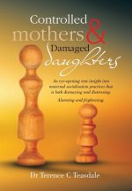 Controlled Mothers and Damaged Daughters