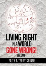 Living Right in a World Gone Wrong!