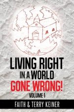 Living Right in a World Gone Wrong!