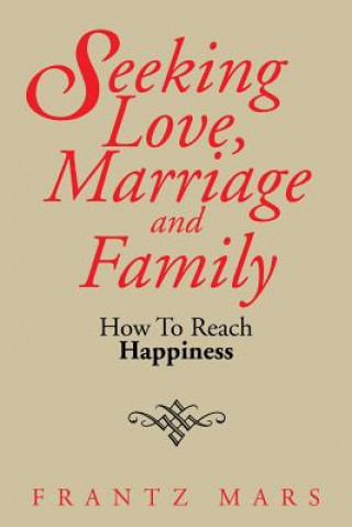 Seeking Love, Marriage and Family