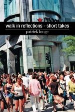 Walk in Reflections - Short Takes