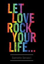 Let Love Rock Your Life...