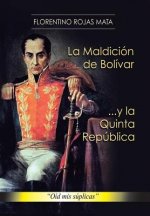 Maldicion de Bolivar ... y La Quinta Republica