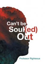 Can't Be Soul(ed) Out