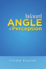 Awkward Angle of Perception