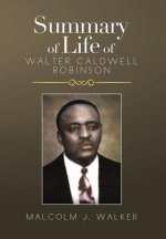 Summary of Life of Walter Caldwell Robinson