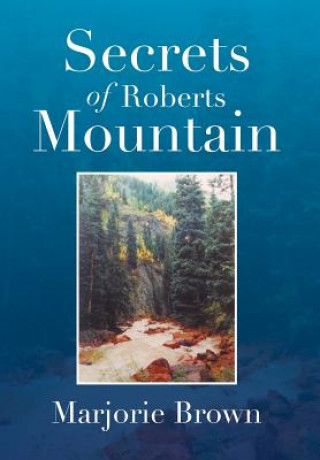 Secrets of Roberts Mountain