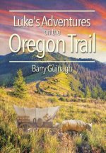 Luke's Adventures on the Oregon Trail
