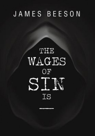 Wages of Sin Is -----