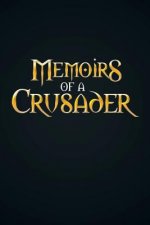 Memoirs Of A Crusader