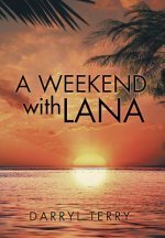 Weekend with Lana