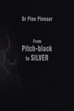 From Pitch-Black to Silver