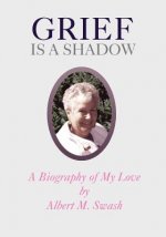 Grief is a Shadow