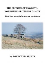 Brontes of Haworth: Yorkshire Literary Giants