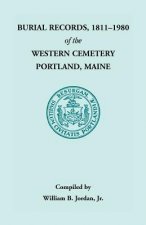 Burial Records, 1811 - 1980 of the Western Cemetery in Portland, Maine